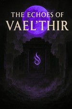 The Echoes Of The Vael'Thir