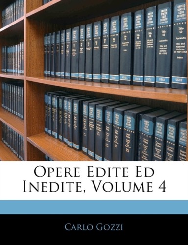 Gozzi opere edite ed inedite - gozzi,