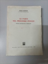 Oreste Dominioni.Le Parti nel Processo Penale.Giuffrè Editore,1985.I°Edizione.