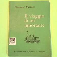 IL VIAGGIO DI UN IGNORANTE RAJBERTI EDIZIONI DEL VELACCIO