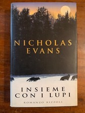 Insieme con i lupi . Nicholas Evans - Rizzoli
