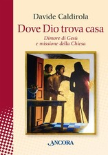 Dove Dio trova casa. Dimore di