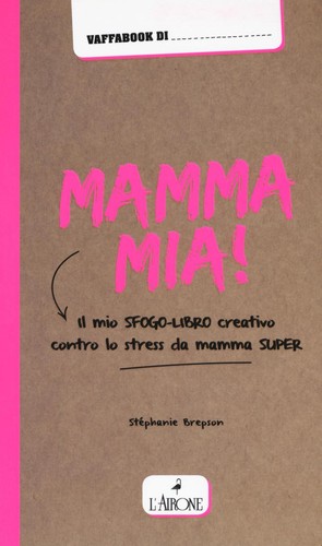 Mamma mia mio sfogo - il,