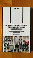 IL SERVIZIO AL CLIENTE SULLA FRONT-LINE - CLAY CARR - FRANCOANGELI - 1a Set 1991