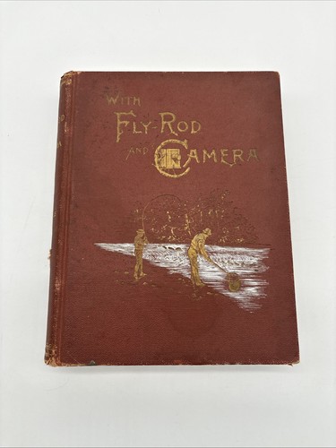 With fly rod and camera - and, edward