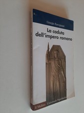 LA CADUTA DELL'IMPERO ROMANO -GIORGIO RAVEGNANI - IL MULINO - 2012