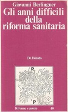 Gli Anni Difficili Della Riforma Sanitaria Giovanni Berlinguer De Donato 1982