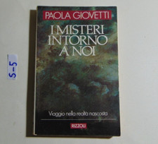 LIBRO PAOLA GIOVETTI I MISTERI INTORNO A NOI RIZZOLI 1988 PRIMA EDIZIONE