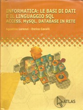 INFORMATICA LE BASI DI DATI E IL LINGUAGGIO SQL ACCESS LIBRO ITA USATO ML3 87951