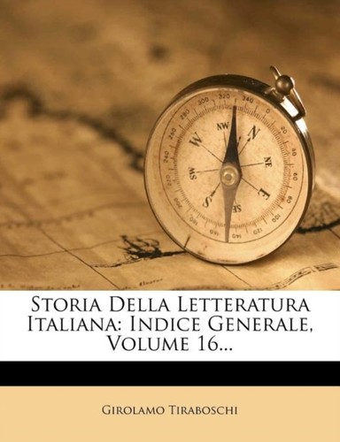 Tiraboschi storia della - -,