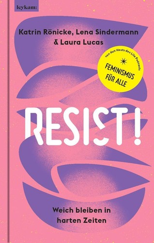Resist weich bleiben in - resist!,