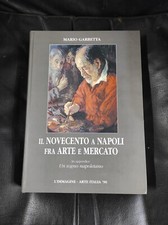 Mario Garbetta Il novecento a napoli fra arte e mercato del 99