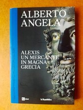 ALEXIS UN MERCANTE IN MAGNA GRECIA - ALBERTO ANGELA - RAI Libri Repubblica 2019
