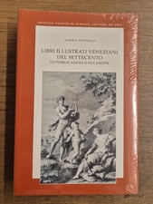 A. PETTOELLO - LIBRI ILLUSTRATI VENEZIANI DEL SETTECENTO - SIGILLATO - M