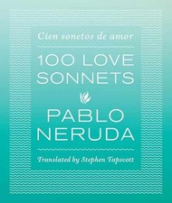 One Hundred Love Sonnets: Cien