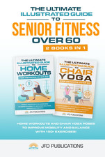 The Ultimate Illustrated Guide to Senior Fitness over 60: Home Workouts and Chai