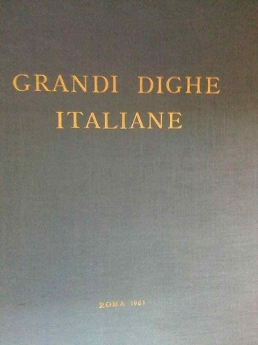 Grandi dighe italiane - dighe,