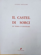 'Il Castel di Sorci in terra d'Anghiari',Giuseppe Bartolomei,Peruzzi Editore1994