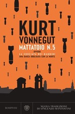Mattatoio n. 5 ovvero La crociata dei bambini - Vonnegut Kurt