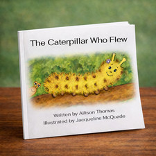 The Caterpillar Who flew : An