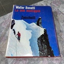 Walter Bonatti - Le mie montagne - Zanichelli, 1975