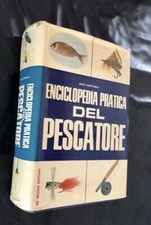 MARIO ALBERTARELLI ENCICLOPEDIA PRATICA DEL PESCATORE DE VECCHI 1967