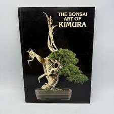 The Bonsai Art of Kimura - 1st Printing 1992 Masahiko Kimura