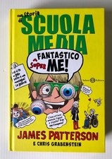 UNA STORIA DI SCUOLA MEDIA - FANTASTICO SUPER ME!-JAMES PATTERSON-SALANI EDITORE