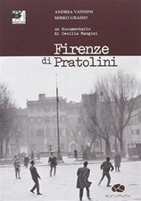Firenze di Pratolini. Un