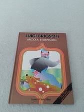 BRICIOLA E BERNARDO - collana C'era Non C'era / Luigi Brioschi