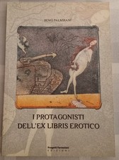 2003-REMO PALMIRANI-I PROTAGONISTI DELL' EX LIBRIS EROTICO-ARTI FIGURATIVE-RARO!