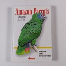 AMAZON PARROTS Aviculture, trade & conservation ROSEMARY LOW out-of-print new HB