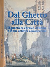 Dal Ghetto alla Città. Il