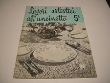 LAVORI ARTISTICI ALL'UNCINETTO N.5 - CASA EDITRICE MANI DI FATA - OTTIMO