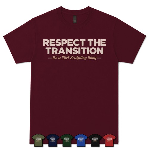 Respect the transition dirt - respect,