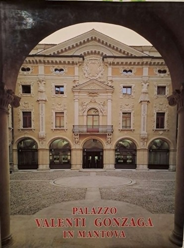 Palazzo valenti gonzaga - gonzaga, in