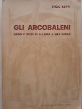 GLI ARCOBALENI Saggi e studi di cultura sarda - Enzo Espa - Tip.Solinas 1980