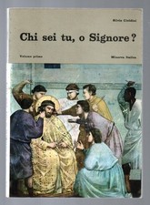 CHI SEI TU, O SIGNORE ? - SILVIO CIVIDINI - MINERVA ITALICA 1967 - Testi scol...