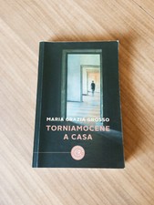 Torniamocene a casa - Grosso Maria Grazia