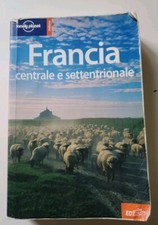 Francia centrale e settentrionale Lonely Planet, 2007