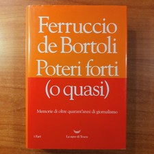 Poteri forti (o quasi) - Ferruccio De Bortoli - La Nave di Teseo