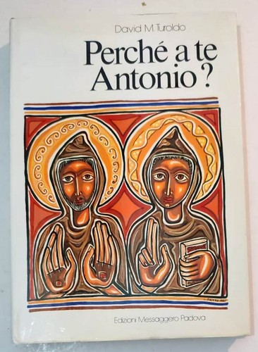 Perche antonio turoldo - antonio?,