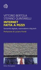 Libri Bertola Vittorio / Stefano Quintarelli - Internet Fatta A Pezzi. Sovranita