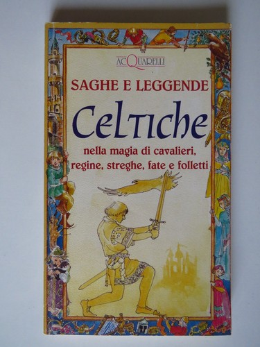 Saghe leggende celtiche - leggende,