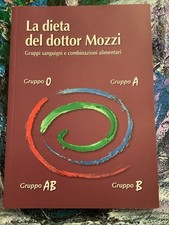 LA DIETA DEL DOTTOR MOZZI Gruppi Sanguigni e Combinazioni Alimentari ediz 2012