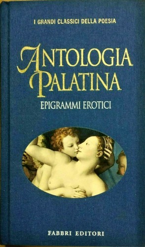 Antologia palatina epigrammi - antologia, palatina.