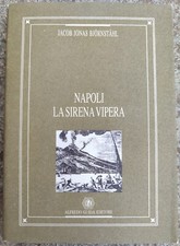 NAPOLI LA SIRENA VIPERA. Jacob Jonas Bjornstahl. ed. Alfredo Guida Editore, 1994