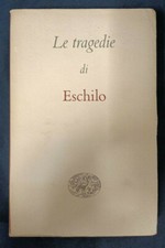 Eschilo LE TRAGEDIE I millenni