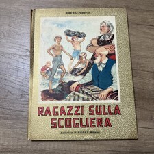 Gina Vaj Pedotti, RAGAZZI SULLA SCOGLIERA - Editrice Piccoli Milano 1954