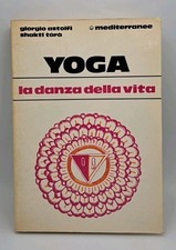 Yoga - La danza della vita - Astolfi, Tara -  Mediterranee 1981